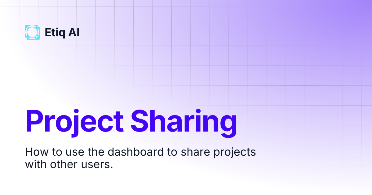 Project Sharing | Etiq 1.x Docs | Etiq AI